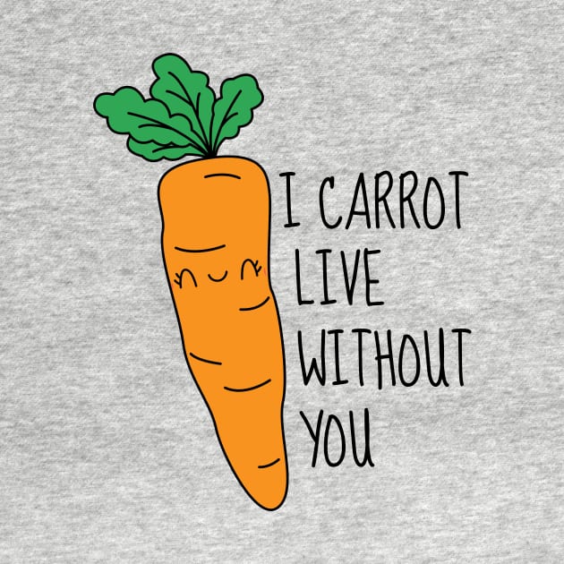 I Carrot Live Without You by DesignArchitect